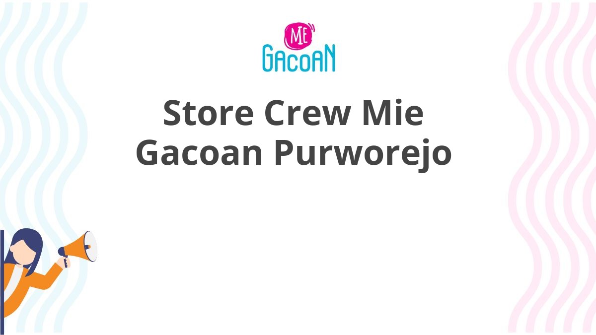 Store Crew Mie Gacoan Purworejo